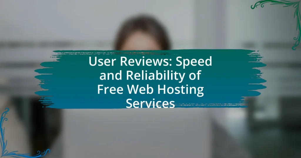 User Reviews: Speed and Reliability of Free Web Hosting Services