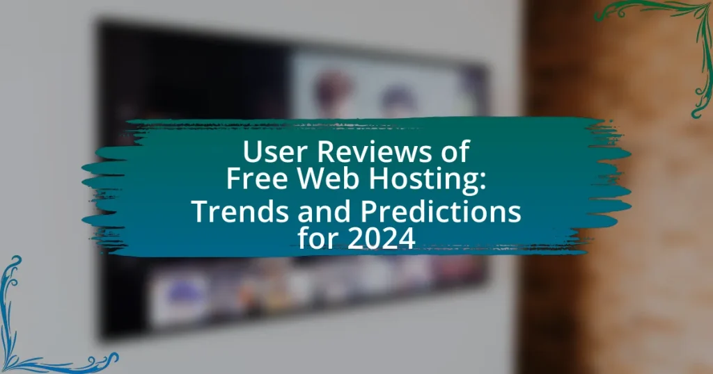 User Reviews of Free Web Hosting: Trends and Predictions for 2024