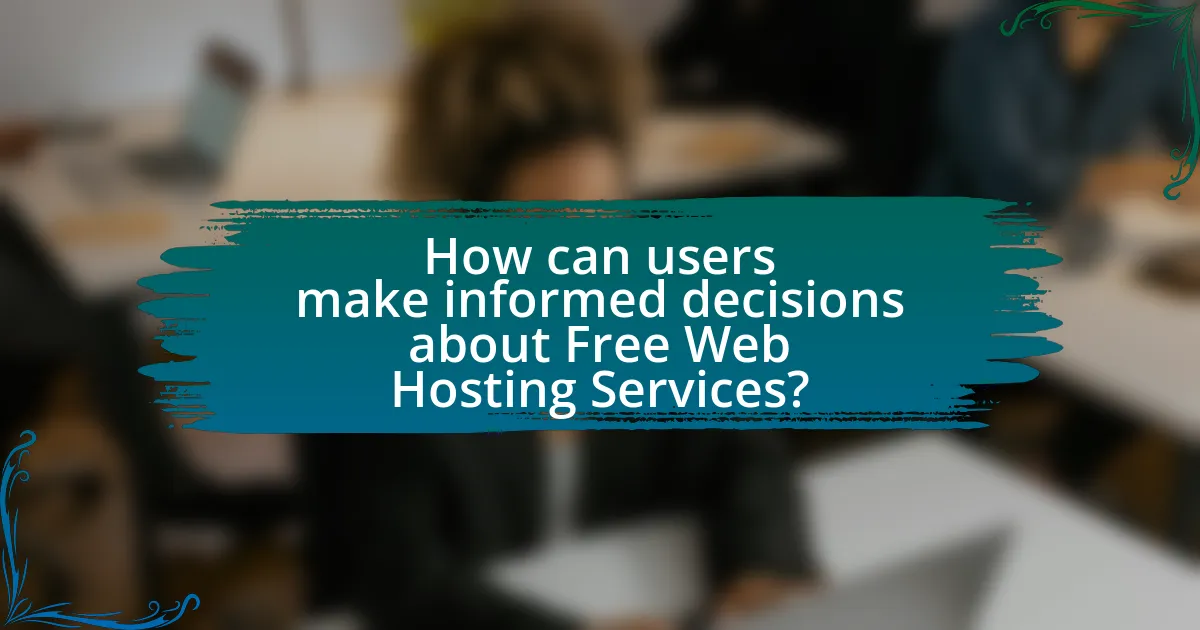How can users make informed decisions about Free Web Hosting Services?