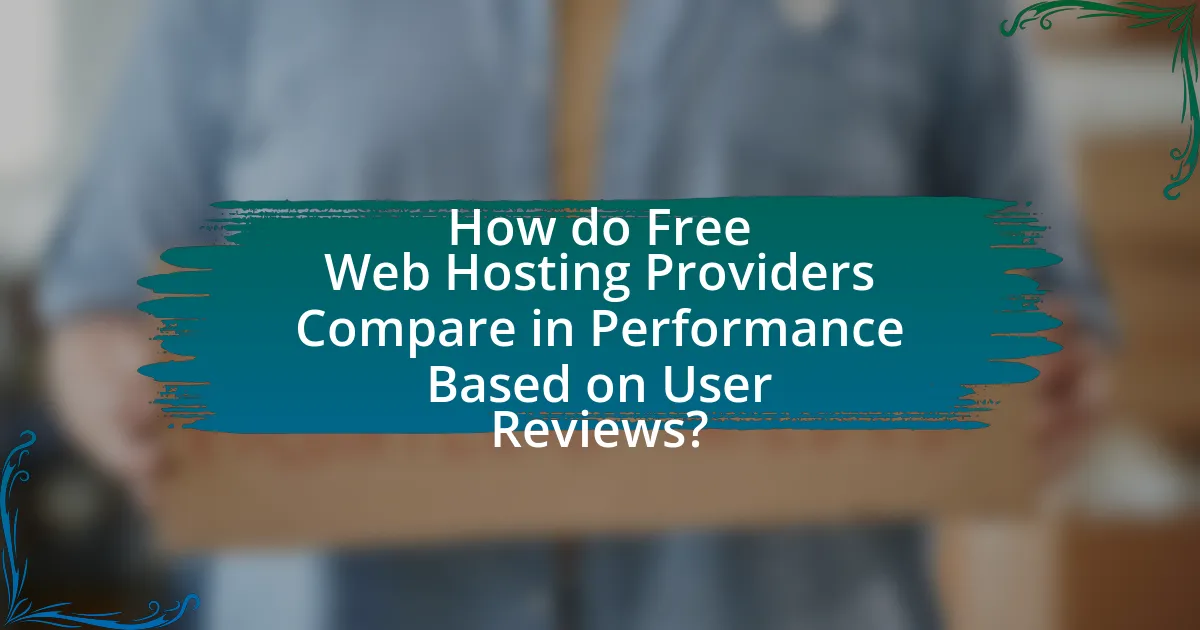 How do Free Web Hosting Providers Compare in Performance Based on User Reviews?