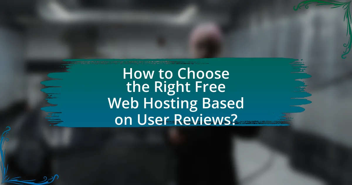 How to Choose the Right Free Web Hosting Based on User Reviews?