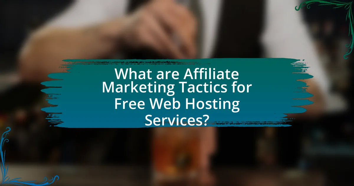 What are Affiliate Marketing Tactics for Free Web Hosting Services?