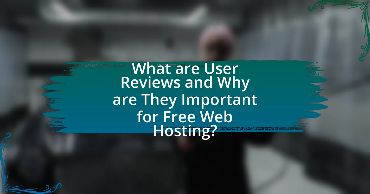 What are User Reviews and Why are They Important for Free Web Hosting?