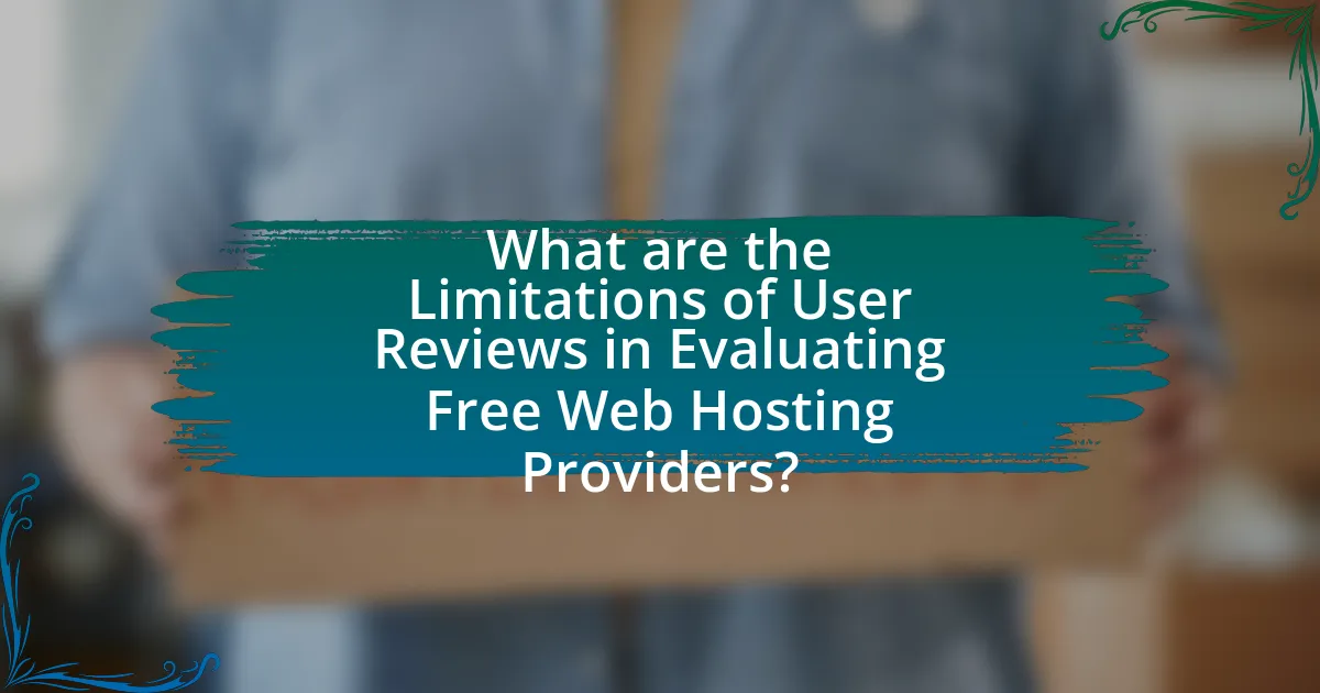 What are the Limitations of User Reviews in Evaluating Free Web Hosting Providers?