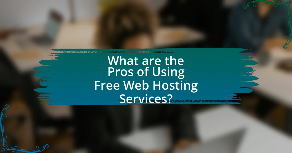 What are the Pros of Using Free Web Hosting Services?