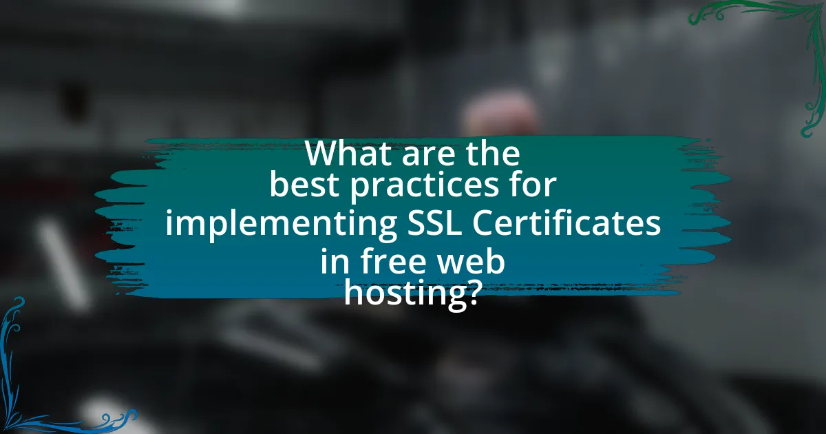 What are the best practices for implementing SSL Certificates in free web hosting?