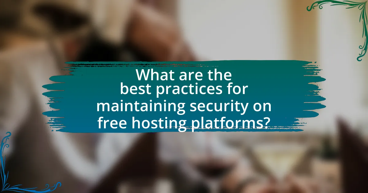 What are the best practices for maintaining security on free hosting platforms?