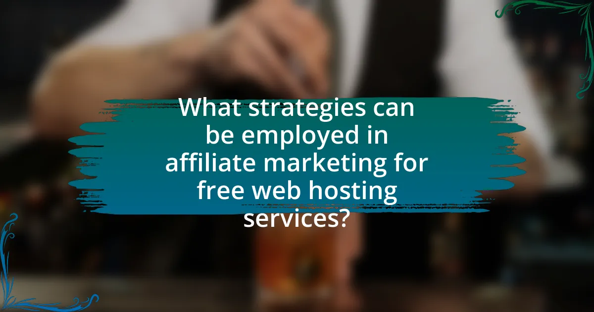What strategies can be employed in affiliate marketing for free web hosting services?